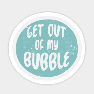 Get Out of My Bubble Sticker